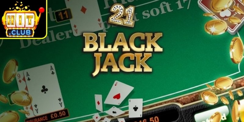 Blackjack Hitclub – Trò Chơi Bài So Điểm Hấp Dẫn Kịch Tính 1 Tổng quan về Blackjack Hitclub